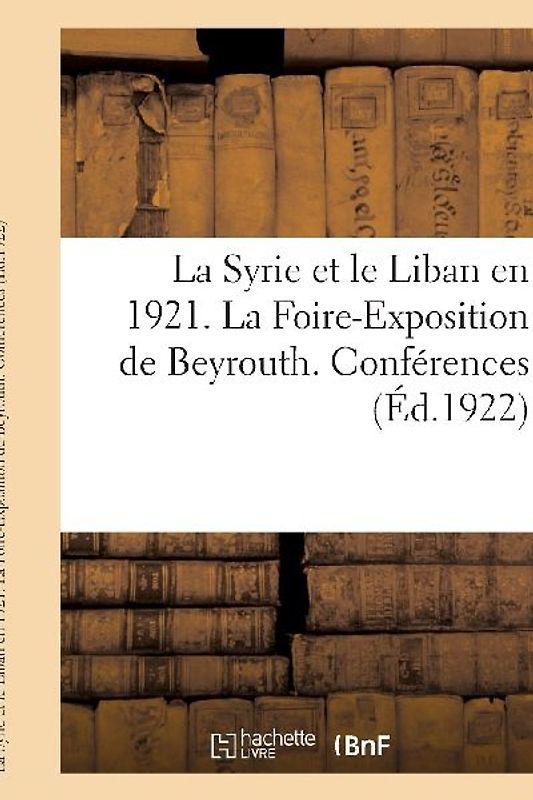 La Syrie Et Le Liban En 1921. La Foire-Exposition de Beyrouth. Conférences. Liste Des Récompenses