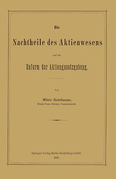 Die Nachtheile des Aktienwesens und die Reform der Aktiengesetzgebung