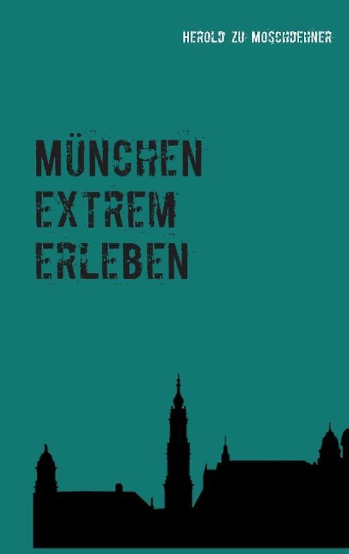 München extrem erleben