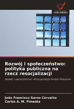 Rozwój i spo¿ecze¿stwo: polityka publiczna na rzecz resocjalizacji
