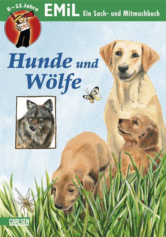EMiL Sach- und Mitmachbuch / Sach- und Mitmachbuch, Band 22: Hunde und Wölfe