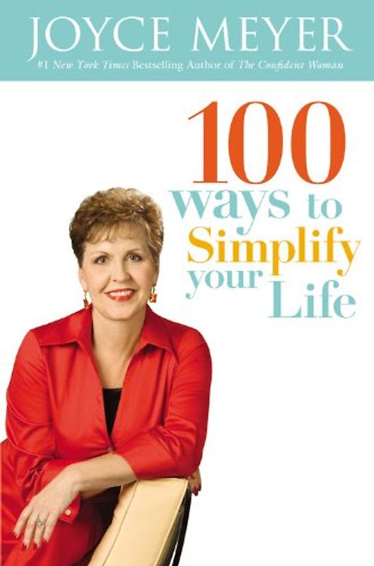 100 Ways to Simplify Your Life - Meyer, Joyce