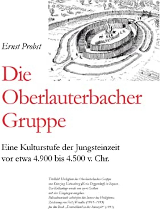 Die Oberlauterbacher Gruppe: Eine Kulturstufe der Jungsteinzeit vor etwa 4.900 bis 4.500 Chr. (Bücher von Ernst Probst über die Steinzeit)