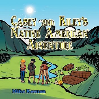 Casey and Kiley'S Native American Adventure