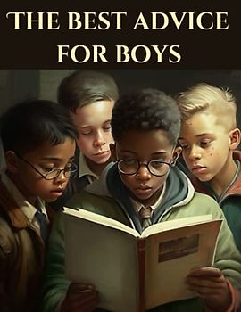 The best advice for Boys: The Habits of Highly Effective Boys" is a book specifically written for boys, covering a variety of topics.