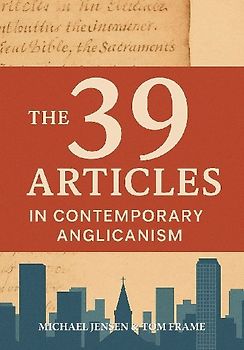 The 39 Articles in Contemporary Anglicanism