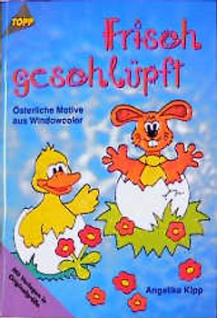 Frisch geschlüpft!. Österliche Motive aus Windowcolor