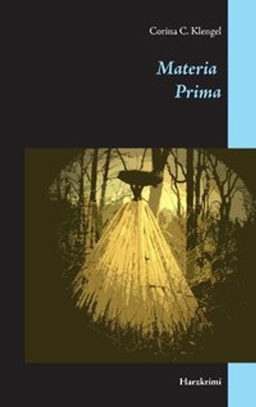 Materia Prima. Harzkrimi