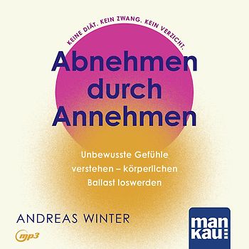 Abnehmen durch Annehmen. Hörbuch