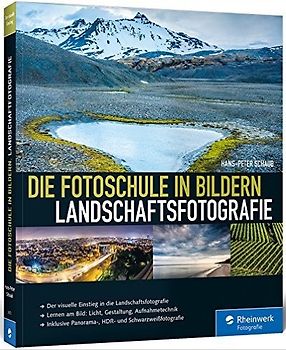 Die Fotoschule in Bildern. Landschaftsfotografie
