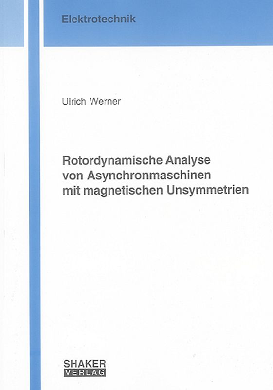 Rotordynamische Analyse von Asynchronmaschinen mit magnetischen Unsymmetrien