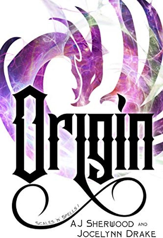 Origin (Scales 'N' Spells, Band 1)