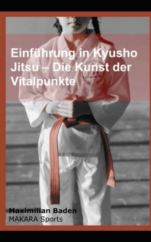 Kyusho Jitsu: Einführung in die Kunst der Vitalpunkte