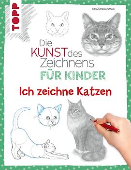 Die Kunst des Zeichnens für Kinder - Ich zeichne Katzen