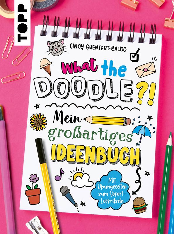What the Doodle?! Mein großartiges Ideenbuch