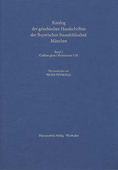 Catalogus codicum manu scriptorum Bibliothecae Monacensis. (Handschriftenkatalog... / Codices graeci Monacenses / Katalog der griechischen Handschriften der Bayerischen Staatsbibliothek München - Codices graeci Monacenses 1-55