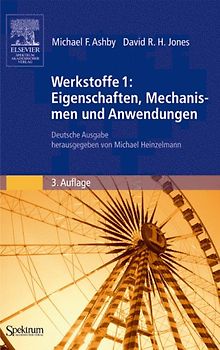 Werkstoffe 1: Eigenschaften, Mechanismen und Anwendungen