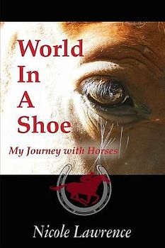 World in a Shoe: My Journey With Horses