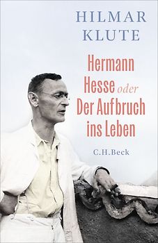 Hermann Hesse oder Der Aufbruch ins Leben
