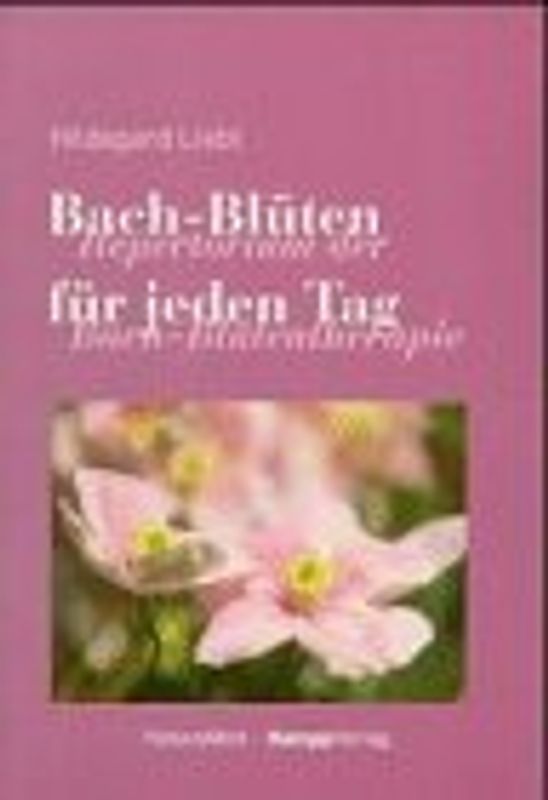 Bach-Blüten für jeden Tag