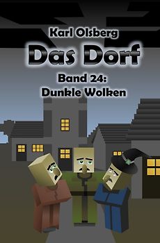 Das Dorf / Das Dorf Band 24: Dunkle Wolken