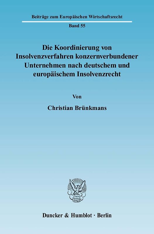 Die Koordinierung von Insolvenzverfahren konzernverbundener Unternehmen nach deutschem und europäischem Insolvenzrecht.