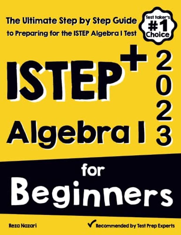 ISTEP+ Algebra I for Beginners: The Ultimate Step by Step Guide to Acing ISTEP+ Algebra I