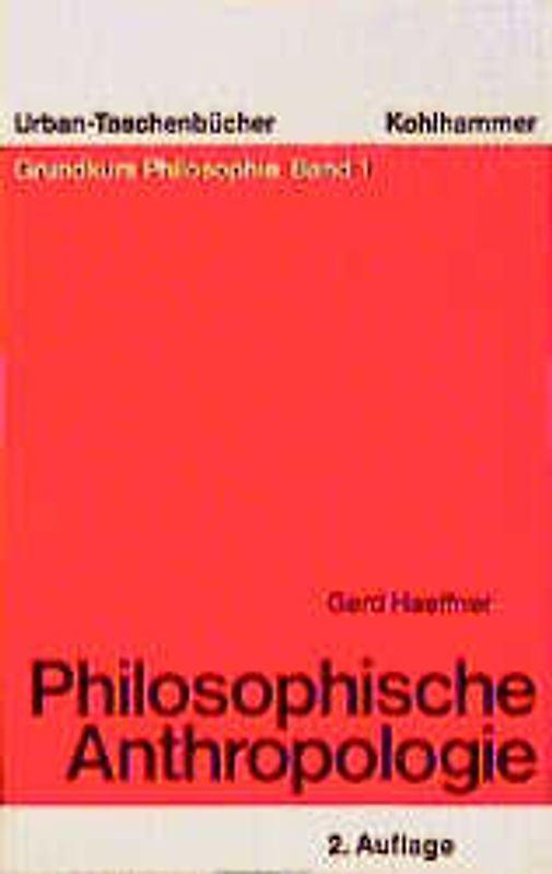 Grundkurs Philosophie / Philosophische Anthropologie