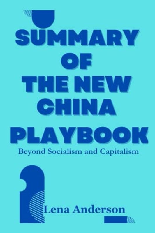 Summary of The New China Playbook: Beyond Socialism and Capitalism