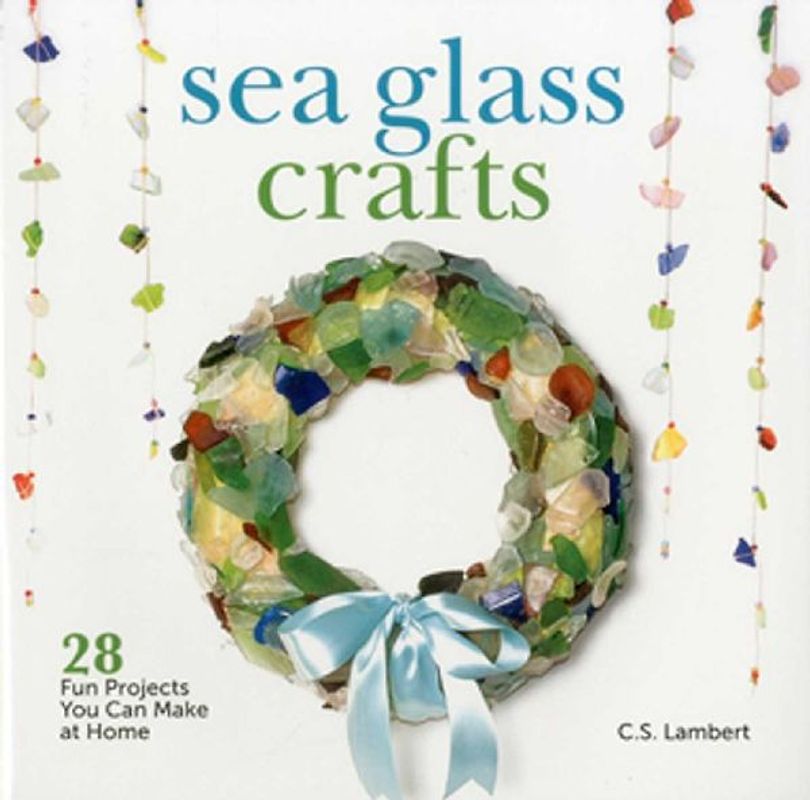 Sea Glass Crafts - Lambert, C. S.