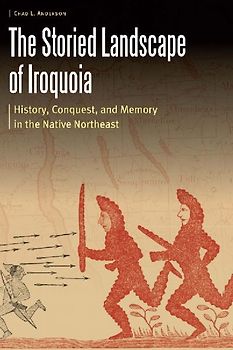 The Storied Landscape of Iroquoia