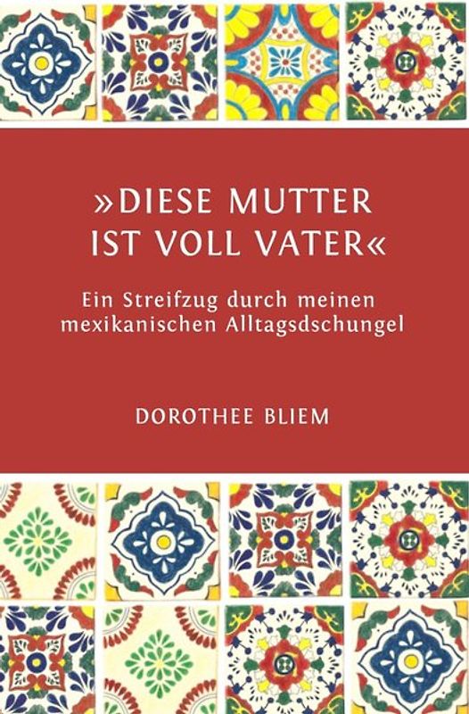»Diese Mutter ist voll Vater«