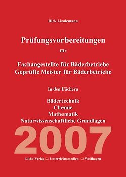 Prüfungsvorbereitungen, Tipps und Prüfungsabläufe. für Fachangestellte und geprüfte Meister für Bäderbetrieben