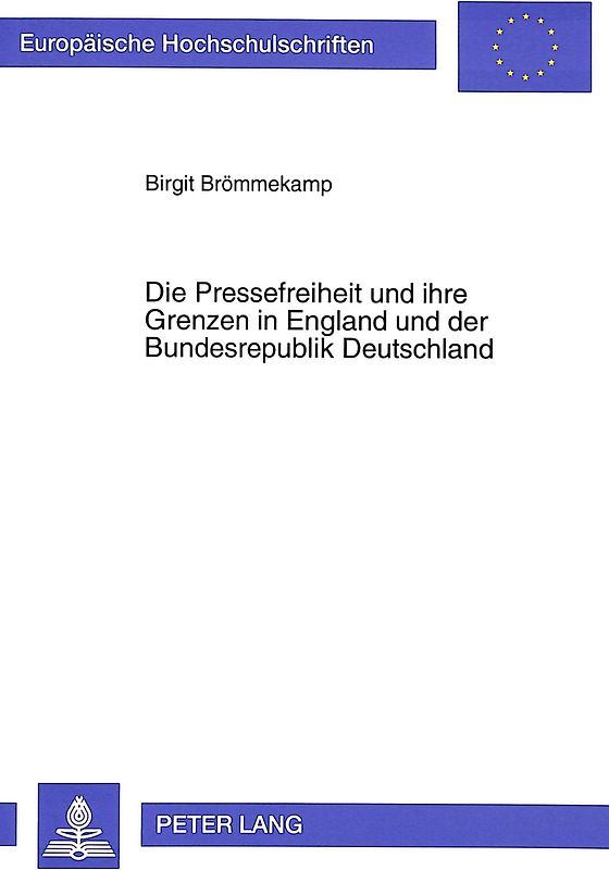 Die Pressefreiheit und ihre Grenzen in England und der Bundesrepublik Deutschland