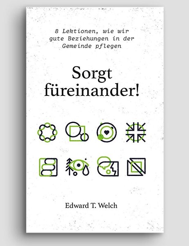 Sorgt füreinander!