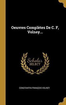 Oeuvres Complètes De C. F, Volney...