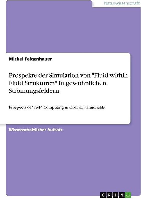 Prospekte der Simulation von "Fluid within Fluid Strukturen" in gewöhnlichen Strömungsfeldern