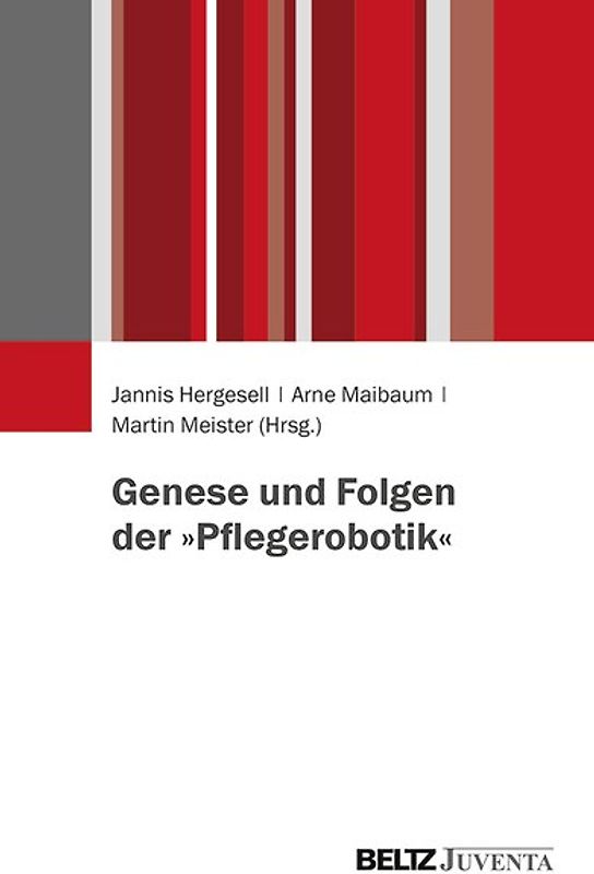 Genese und Folgen der Pflegerobotik