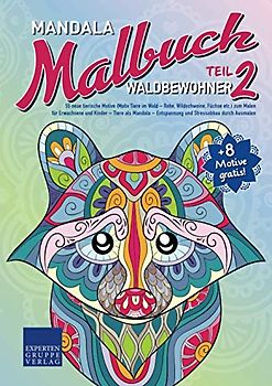 Mandala Malbuch Waldbewohner Teil 2: 55 neue tierische Motive (Motiv Tiere im Wald - Rehe, Wildschweine, Füchse, etc.) zum Malen für Erwachsene und ... durch Ausmalen (Mandala Malbücher Tiermotive)