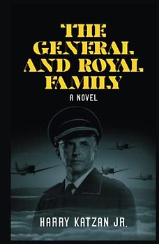 THE GENERAL AND THE ROYAL FAMILY: A Novel