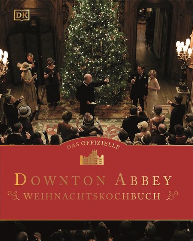 Das offizielle Downton-Abbey-Weihnachtskochbuch
