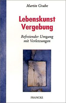 Lebenskunst Vergebung