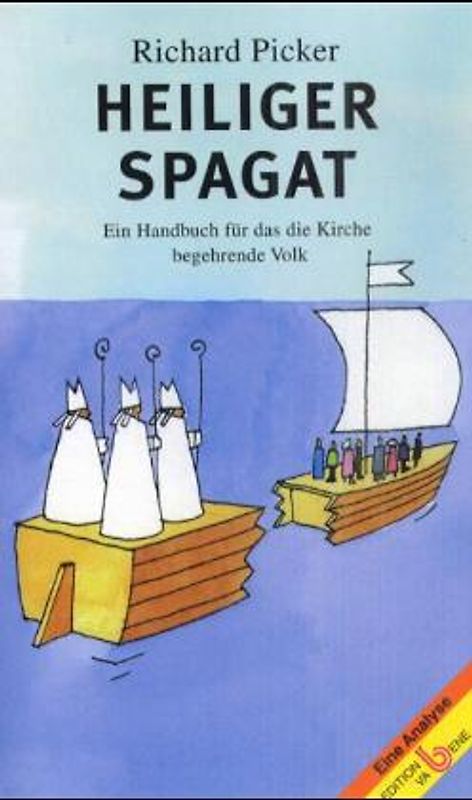 Heiliger Spagat. Ein Handbuch für das die Kirche begehrende Volk