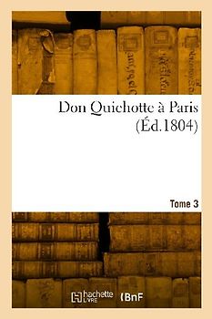 Don Quichotte à Paris. Tome 3