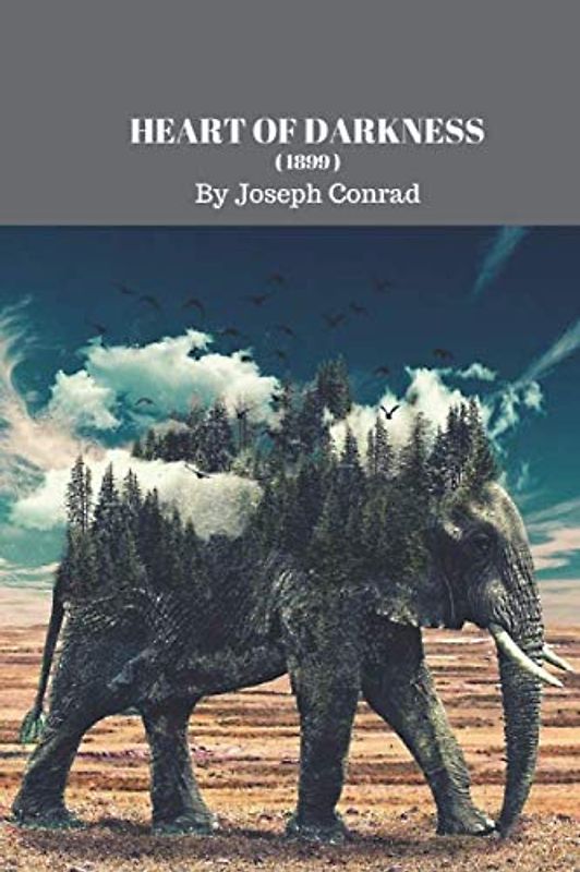 Heart of Darkness (1899): By Joseph Conrad
