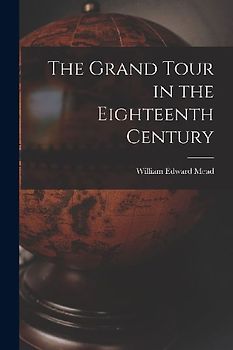 The Grand Tour in the Eighteenth Century