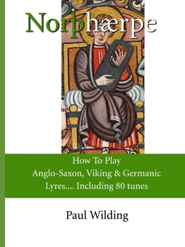 Norþhærpe - How To Play Anglo-Saxon, Viking & Germanic Lyres + 80 Tunes