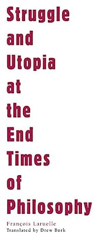 Struggle and Utopia at the End Times of Philosophy (Univocal)