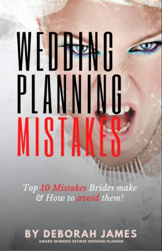 Wedding Mistakes: Top 10 Wedding Mistakes Brides make and How to avoid them!