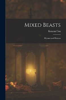 Mixed Beasts: Rhymes and Pictures
